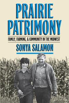 Hardcover Prairie Patrimony: Family, Farming, and Community in the Midwest Book