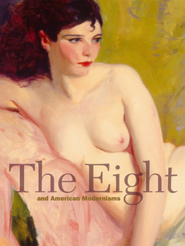 Hardcover The Eight and American Modernisms Book