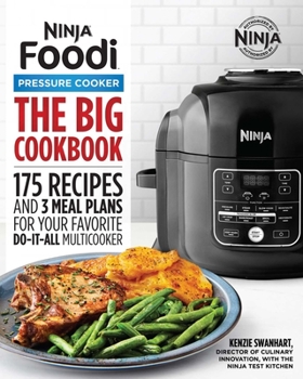 Paperback The Big Ninja Foodi Pressure Cooker Cookbook: 175 Recipes and 3 Meal Plans for Your Favorite Do-It-All Multicooker Book