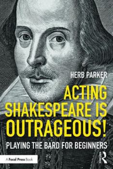 Paperback Acting Shakespeare is Outrageous!: Playing the Bard for Beginners Book