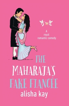 Paperback The Maharaja's Fake Fiancée Book