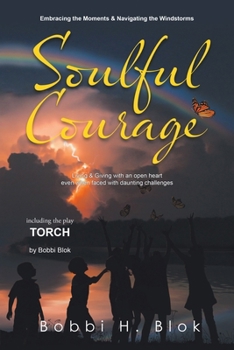 Paperback Soulful Courage: Embracing The Moments & Navigating Windstorms (Latest Edition) Book