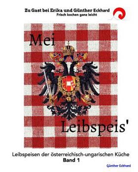 Paperback Mei Leibspeis': Leibspeisen der österreichisch-ungarischen Küche Band 1 [German] Book