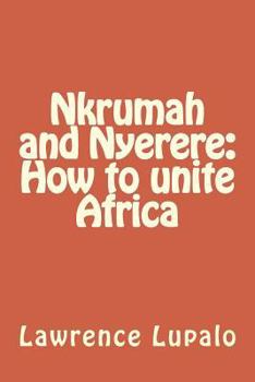 Paperback Nkrumah and Nyerere: How to unite Africa Book