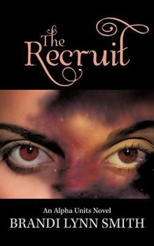 The Recruit: An Alpha Units Novel