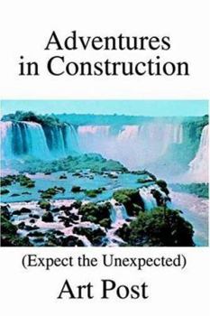 Paperback Adventures in Construction: (Expect the Unexpected) Book
