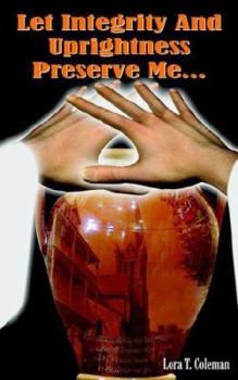 Paperback Let Integrity And Uprightness Preserve Me... Book