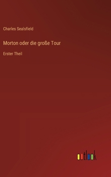 Morton oder die große Tour: Erster Theil
