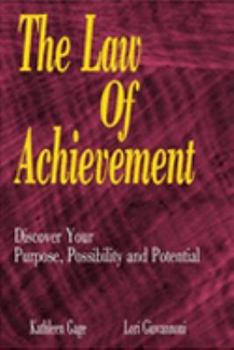 Paperback The Law of Achievement, Discover Your Purpose, Possibility and Potential Book