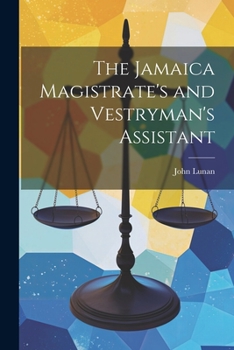 Paperback The Jamaica Magistrate's and Vestryman's Assistant Book