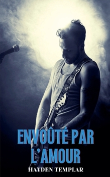 Envoûté Par L'amour (French Edition)