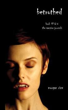 Paperback Betrothed (Book #6 in the Vampire Journals) Book