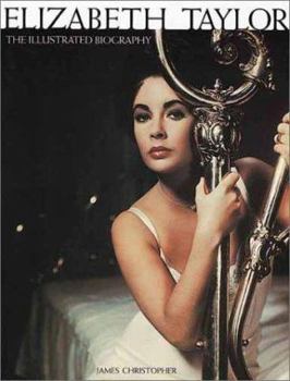 Hardcover Elizabeth Taylor: The Illustrated Biography Book