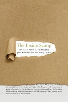 Paperback The Inside Scoop: Two Agents Dish on Getting Published Book