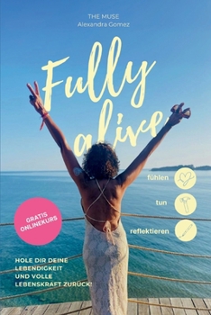 Paperback Fully alive: Hole dir deine Lebendigkeit und volle Lebenskraft zurück! [German] Book