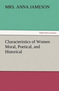 Paperback Characteristics of Women Moral, Poetical, and Historical Book