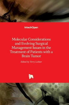 Hardcover Molecular Considerations and Evolving Surgical Management Issues in the Treatment of Patients with a Brain Tumor Book
