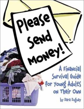 Paperback Please Send Money!: A Financial Survival Guide for Young Adults on Their Own Book