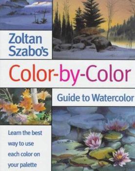 Hardcover Zoltan Szabo's Color-By-Color Guide to Watercolor Book
