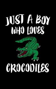 Paperback Just A Boy Who Loves Crocodiles: Animal Nature Collection Book