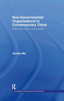 Hardcover Non-Governmental Organizations in Contemporary China: Paving the Way to Civil Society? Book