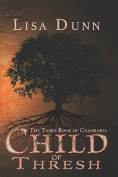 Paperback Child of Thresh: The Third Book of Chasmaria Book