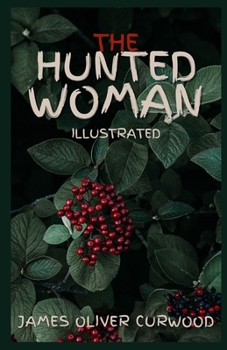 Paperback The Hunted Woman Illustrated Book