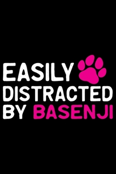 Easily Distracted by Basenji: Cool Basenji Dog Journal Notebook - Basenji Puppy Lover Gifts – Funny Basenji Dog Notebook - Basenji Owner Gifts – Basenji Dad & Mom Gifts. 6 x 9 in 120 pages