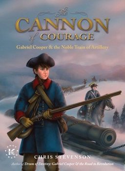 Paperback The Cannon of Courage: Gabriel Cooper & the Noble Train of Artillery Book