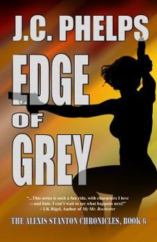 Paperback Edge of Grey: Book Six of the Alexis Stanton Chronicles Book