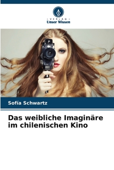 Paperback Das weibliche Imaginäre im chilenischen Kino [German] Book