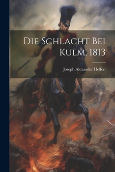 Paperback Die Schlacht bei Kulm, 1813 Book