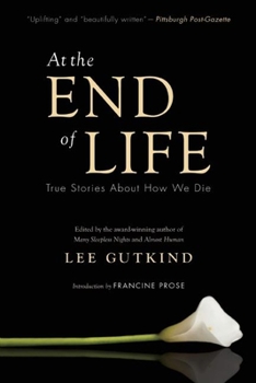 Paperback At the End of Life: True Stories about How We Die Book