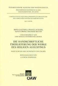 Paperback Die Handschriftliche Uberlieferung Der Werke Des Heiligen Augustinus: Band 11: Russland, Slowenien Und Ungarn [German] Book