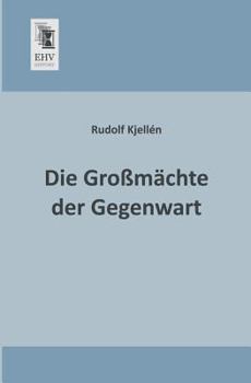 Die Grossm�chte Der Gegenwart (Classic Reprint) - Book #1 of the Politiska handböcker
