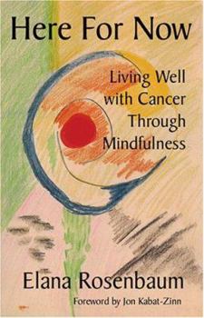 Paperback Here for Now: Living Well with Cancer through Mindfulness Book