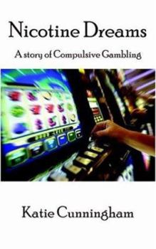 Paperback Nicotine Dreams: A Story of Compulsive Gambling Book