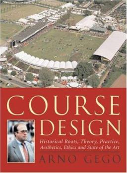 Hardcover Course Design: Historical Roots, Theory, Practice, Aesthetics, Ethics and State of the Art Book