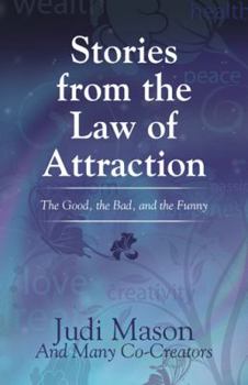 Hardcover Stories from the Law of Attraction: The Good, the Bad, and the Funny Book