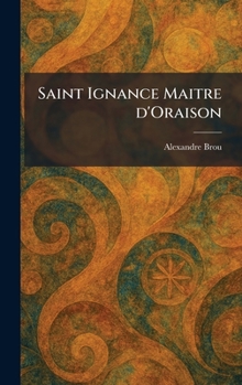 Hardcover Saint Ignance Maitre d'Oraison (French Edition) [French] Book