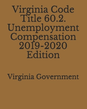 Paperback Virginia Code Title 60.2. Unemployment Compensation 2019-2020 Edition Book