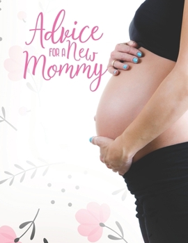 Paperback Advice For a New Mommy: 41 Weeks Pregnancy Planner Checklists, Activities, Organizer, Diary & Notebook Gift for New Mom. Book
