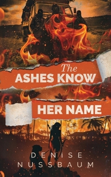Paperback The Ashes Know Her Name Book
