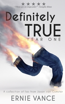 Paperback Definitely True: Year One: A collection of lies from Jason van Gumster Book