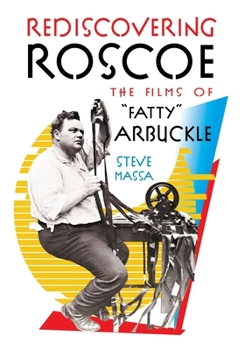 Paperback Rediscovering Roscoe: The Films of "Fatty" Arbuckle Book