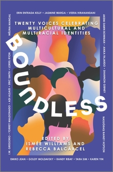 Hardcover Boundless: Twenty Voices Celebrating Multicultural and Multiracial Identities Book