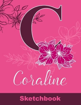 Paperback Coraline Sketchbook: Letter A Initial Monogram Personalized First Name Sketch Book for Drawing, Sketching, Journaling, Doodling and Making Book