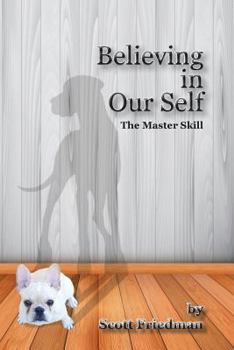 Paperback Believing in Our Self, the Master Skill Book