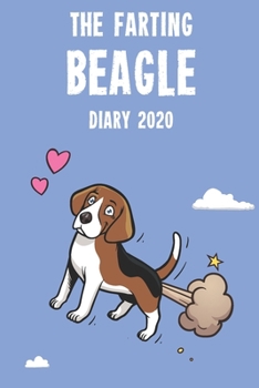 Paperback The Farting Beagle Diary 2020: Cute full year 2020 185 page diary journal notebook for Farting Beagle Dog Lovers Book