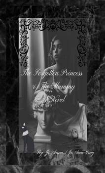 Hardcover The Forgotten Princess & The Mummy A Novel Book